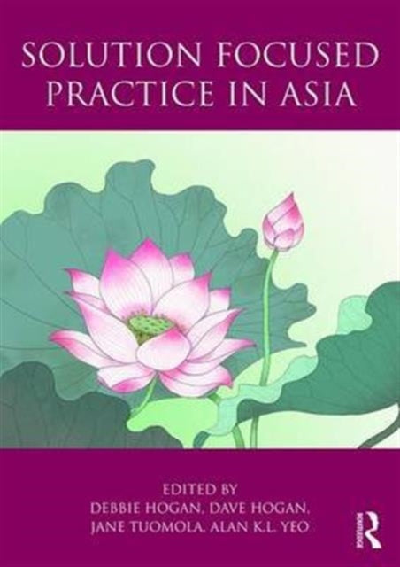 Book cover of: Solution Focused Practice in Asia. By: Debbie Hogan