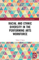 Book cover of: Racial and Ethnic Diversity in the Performing Arts Workforce. By: Tobie S. Stein