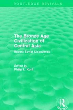 The Bronze Age Civilization of Central Asia