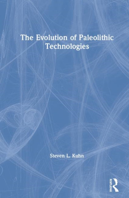 Book cover of: Evolution of Paleolithic Technologies. By: Steven L. Kuhn