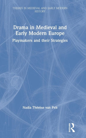Drama in Medieval and Early Modern Europe