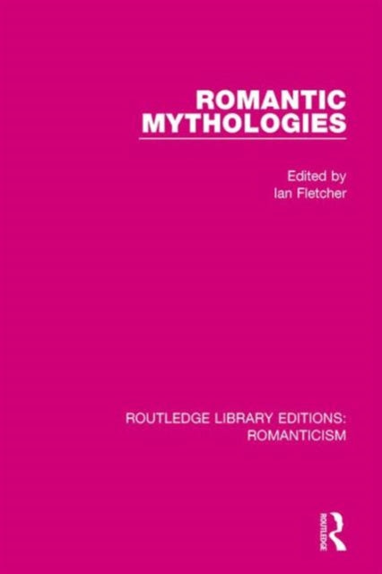 Book cover of: Romantic Mythologies. By: Ian Fletcher