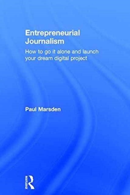 Book cover of: Entrepreneurial Journalism. By: Paul Marsden