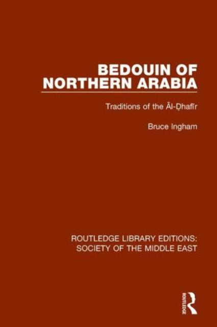 Book cover of: Bedouin of Northern Arabia. By: Bruce Ingham