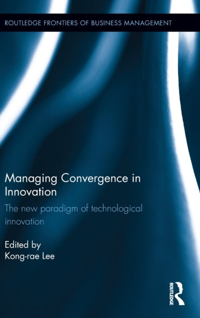 Book cover of: Managing Convergence in Innovation. By: Kong-Rae Lee