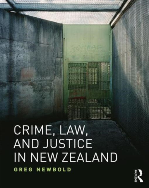Book cover of: Crime, Law and Justice in New Zealand. By: Greg Newbold