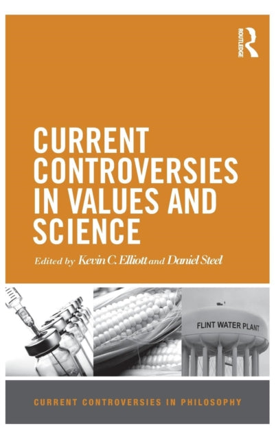 Book cover of: Current Controversies in Values and Science. By: Daniel Steel