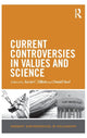 Book cover of: Current Controversies in Values and Science. By: Daniel Steel