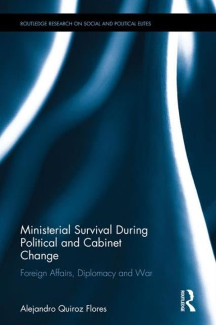 Book cover of: Ministerial Survival During Political and Cabinet Change. By: Alejandro Quiroz Flores