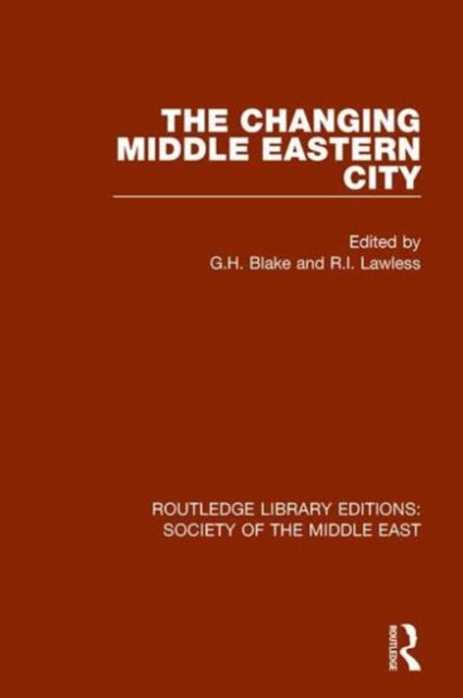 Book cover of: Changing Middle Eastern City. By: G. H. Blake