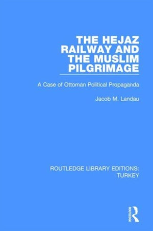 Hejaz Railway and the Muslim Pilgrimage