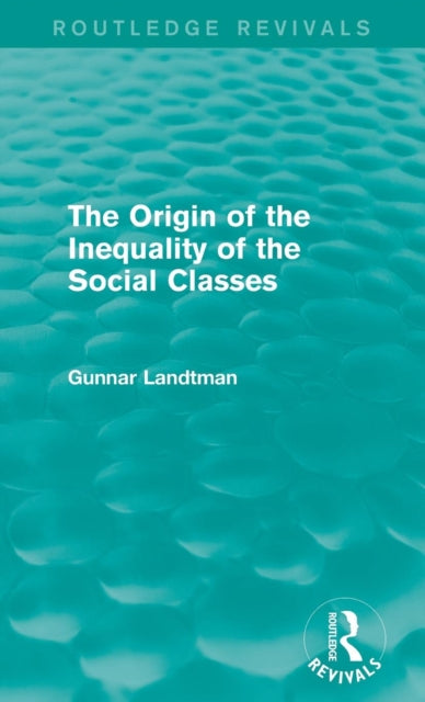 Book cover of: Origin of the Inequality of the Social Classes. By: Gunnar Landtman