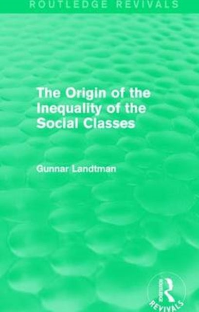 Book cover of: Origin of the Inequality of the Social Classes. By: Gunnar Landtman