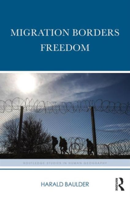 Book cover of: Migration Borders Freedom. By: Harald Bauder