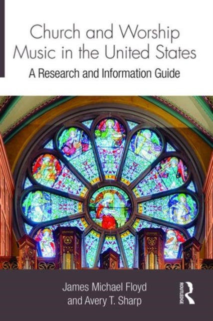 Book cover of: Church and Worship Music in the United States. By: James Michael Floyd