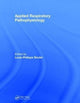 Book cover of: Applied Respiratory Pathophysiology. By: Louis-Philippe Boulet
