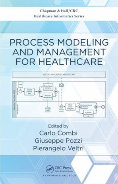 Book cover of: Process Modeling and Management for Healthcare. By: Carlo Combi