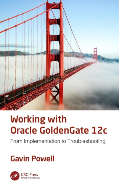 Book cover of: Working with Oracle GoldenGate 12c. By: Gavin Powell