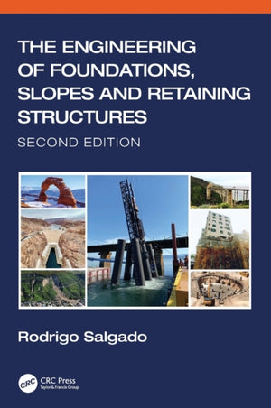 The Engineering of Foundations, Slopes and Retaining Structures