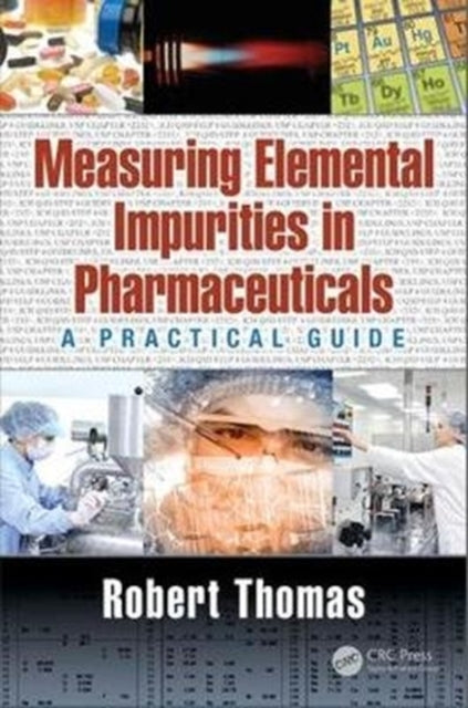 Book cover of: Measuring Elemental Impurities in Pharmaceuticals. By: Robert Thomas