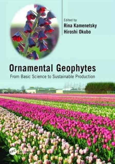 Book cover of: Ornamental Geophytes. By: Rina Kamenetsky