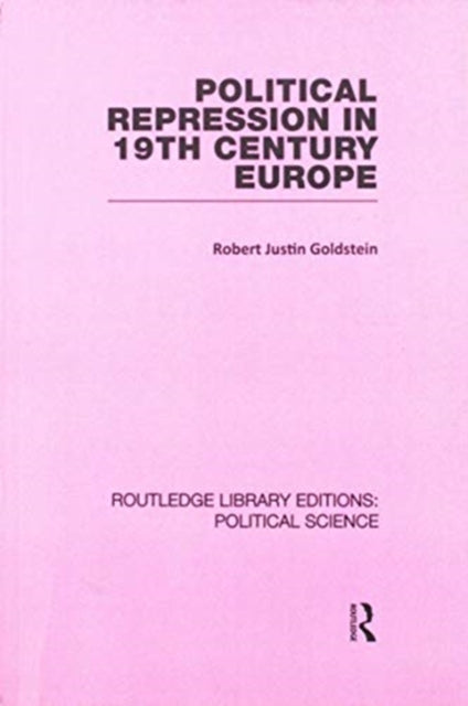 Book cover of: Political Repression in 19th Century Europe. By: Robert Justin Goldstein