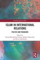 Book cover of: Islam in International Relations. By: Nassef Manabilang Adiong