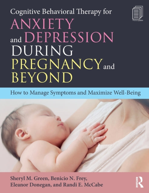 Book cover of: Cognitive Behavioral Therapy for Anxiety and Depression During Pregnancy and Beyond. By: Sheryl M. Green