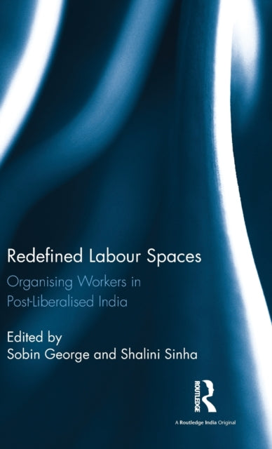 Book cover of: Redefined Labour Spaces. By: Sobin George