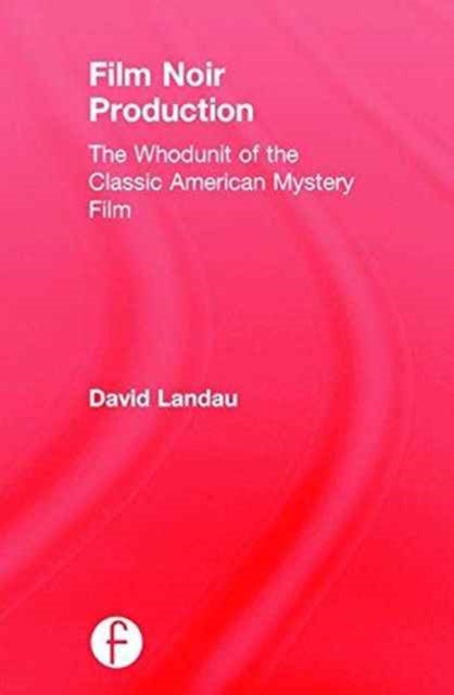 Book cover of: Film Noir Production. By: David Landau