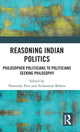 Book cover of: Reasoning Indian Politics. By: Narendar Pani