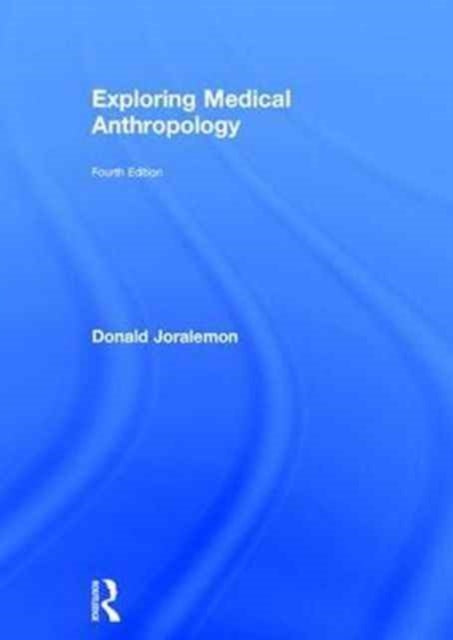Book cover of: Exploring Medical Anthropology. By: Donald Joralemon