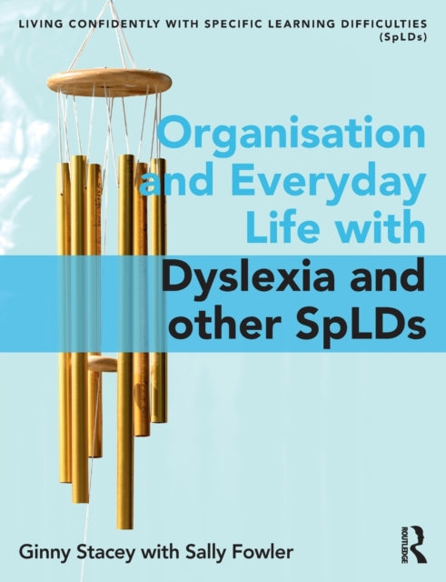 Book cover of: Organisation and Everyday Life with Dyslexia and other SpLDs. By: Ginny Stacey