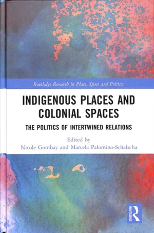 Indigenous Places and Colonial Spaces