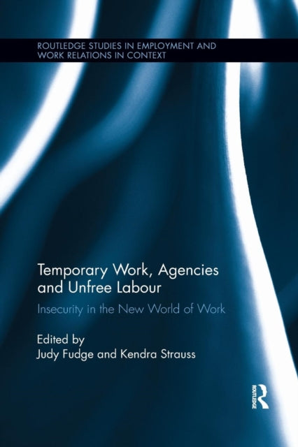 Book cover of: Temporary Work, Agencies and Unfree Labour. By: Judy Fudge