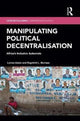 Book cover of: Manipulating Political Decentralisation. By: Lovise Aalen