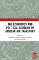 Book cover of: Economics and Political Economy of African Air Transport. By: Kenneth Button