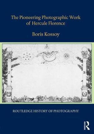 The Pioneering Photographic Work of Hercule Florence