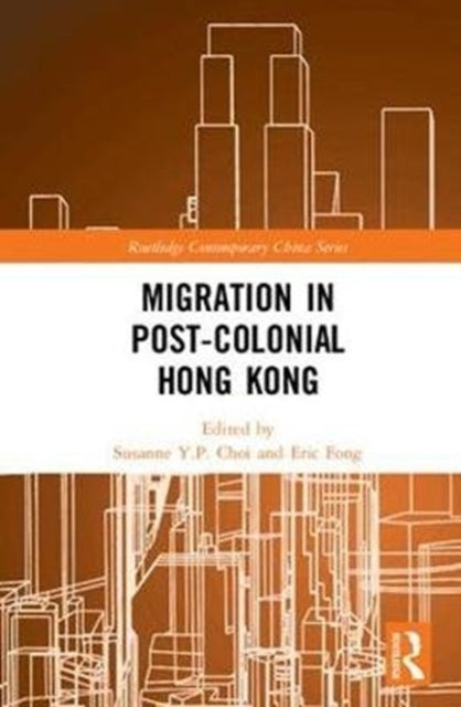 Book cover of: Migration in Post-Colonial Hong Kong. By: Susanne Y. P. Choi