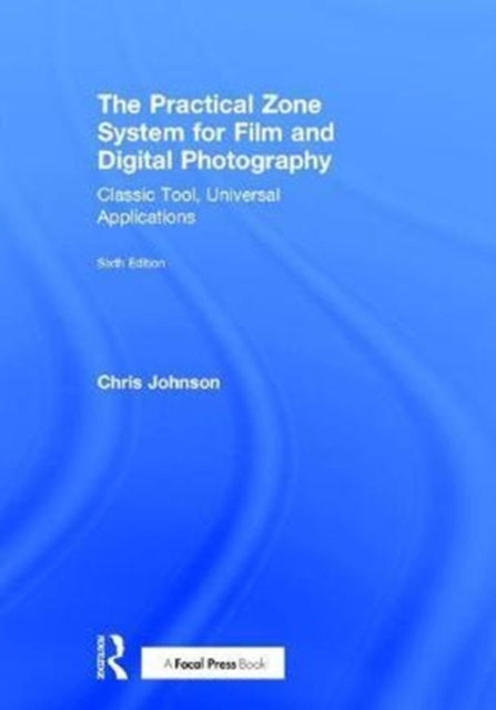 Book cover of: Practical Zone System for Film and Digital Photography. By: Chris Johnson
