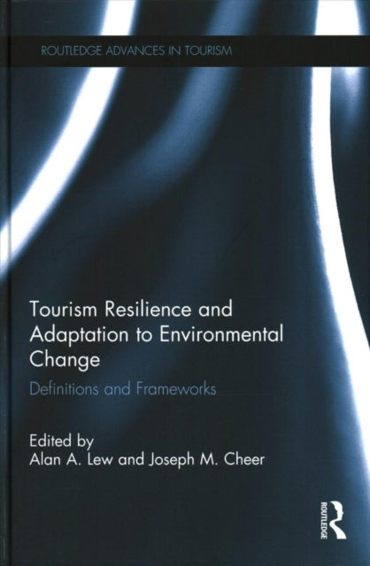Book cover of: Tourism Resilience and Adaptation to Environmental Change. By: Alan A. Lew