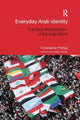 Book cover of: Everyday Arab Identity. By: Christopher Phillips