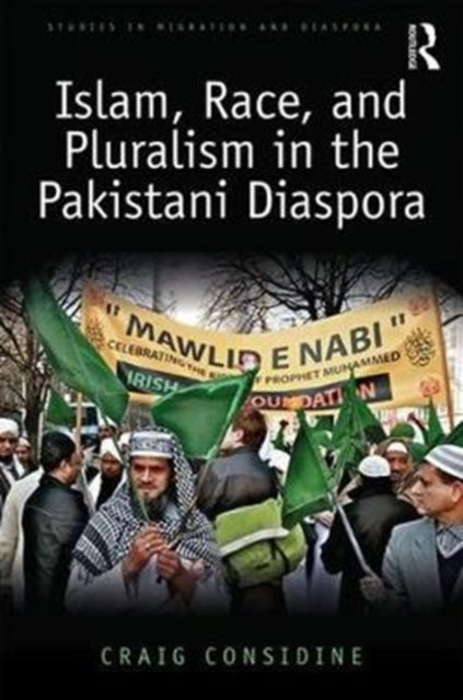Book cover of: Islam, Race, and Pluralism in the Pakistani Diaspora. By: Craig Considine