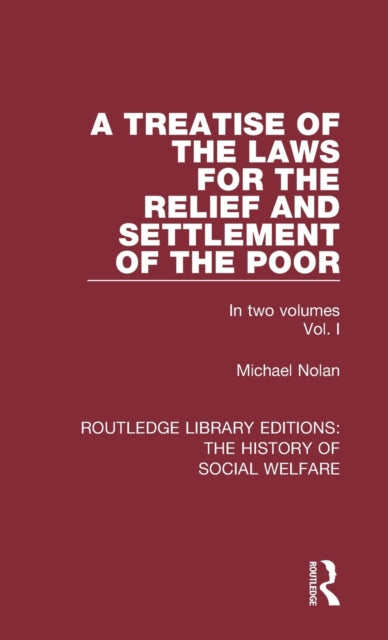 Book cover of: Treatise of the Laws for the Relief and Settlement of the Poor. By: Nolan, Michael