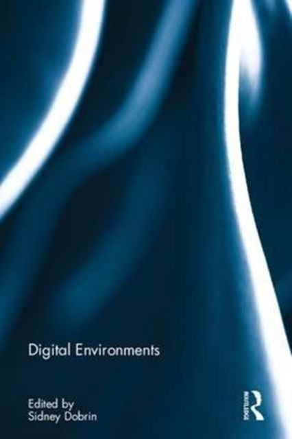 Book cover of: Digital Environments. By: Sidney I. Dobrin