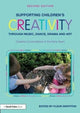 Book cover of: Supporting Children’s Creativity through Music, Dance, Drama and Art. By: Fleur Griffiths