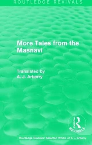 Routledge Revivals: More Tales from the Masnavi (1963)