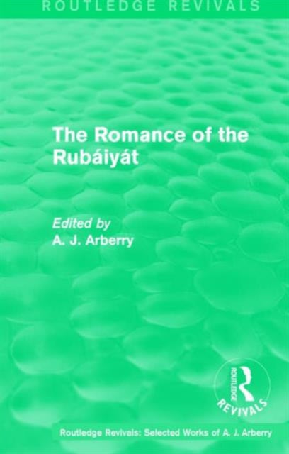 Book cover of: Routledge Revivals: The Romance of the Rubaiyat (1959). By: A. J. Arberry