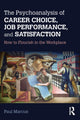 Book cover of: Psychoanalysis of Career Choice, Job Performance, and Satisfaction. By: Paul Marcus