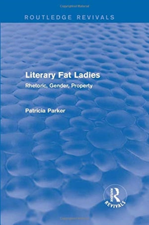Routledge Revivals: Literary Fat Ladies (1987)